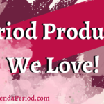 Period Products we love!